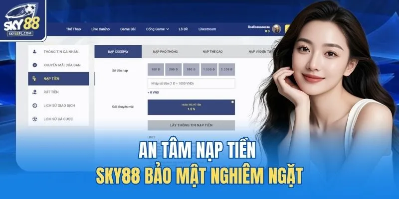 Nạp Tiền SKY88 1 An tâm nạp tiền SKY88 bảo mật nghiêm ngặt