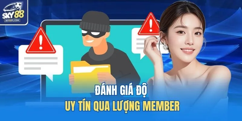 SKY88 Có Lừa Đảo Không - Sự Thật Về Sân Chơi Uy Tín 3 Đánh giá độ uy tín qua lượng member