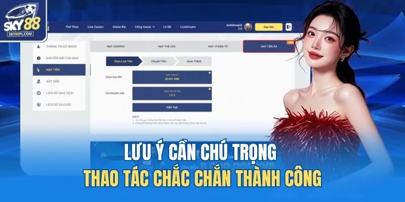 Nạp Tiền SKY88 4 Lưu ý cần chú trọng thao tác chắc chắn thành công